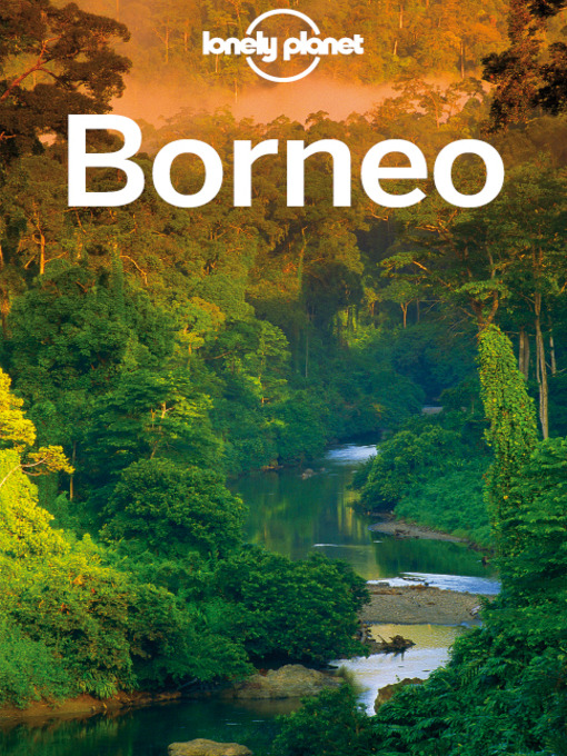 Title details for Borneo Travel Guide by Lonely Planet - Available
